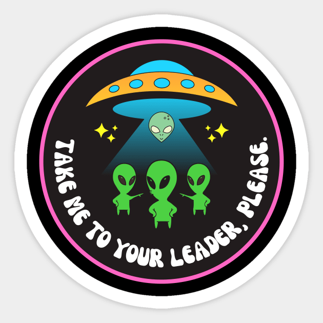 Take me to your leader, please Sticker by GenerativeCreations